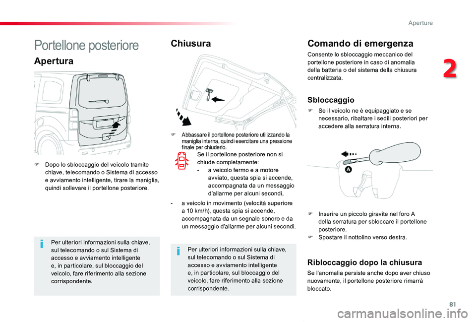 TOYOTA PROACE VERSO 2020 Manuale duso (in Italian) 81
Proace_Verso_IT_Chap02_ouvertures_ed01-2019
Per ulteriori informazioni sulla chiave, sul telecomando o sul Sistema di accesso e avviamento intelligente e, in particolare, sul bloccaggio del veicolo TOYOTA PROACE VERSO 2020 Manuale duso (in Italian) 81
Proace_Verso_IT_Chap02_ouvertures_ed01-2019
Per ulteriori informazioni sulla chiave, sul telecomando o sul Sistema di accesso e avviamento intelligente e, in particolare, sul bloccaggio del veicolo