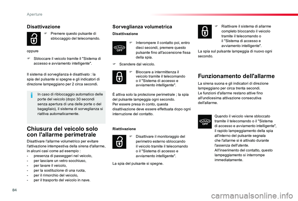 TOYOTA PROACE VERSO 2020 Manuale duso (in Italian) 84
Proace_Verso_IT_Chap02_ouvertures_ed01-2019
Sorveglianza volumetrica
Disattivazione
F Interompere il contatto poi, entro dieci secondi, premere questo pulsante fino all'accensione fissa della s TOYOTA PROACE VERSO 2020 Manuale duso (in Italian) 84
Proace_Verso_IT_Chap02_ouvertures_ed01-2019
Sorveglianza volumetrica
Disattivazione
F Interompere il contatto poi, entro dieci secondi, premere questo pulsante fino all'accensione fissa della s