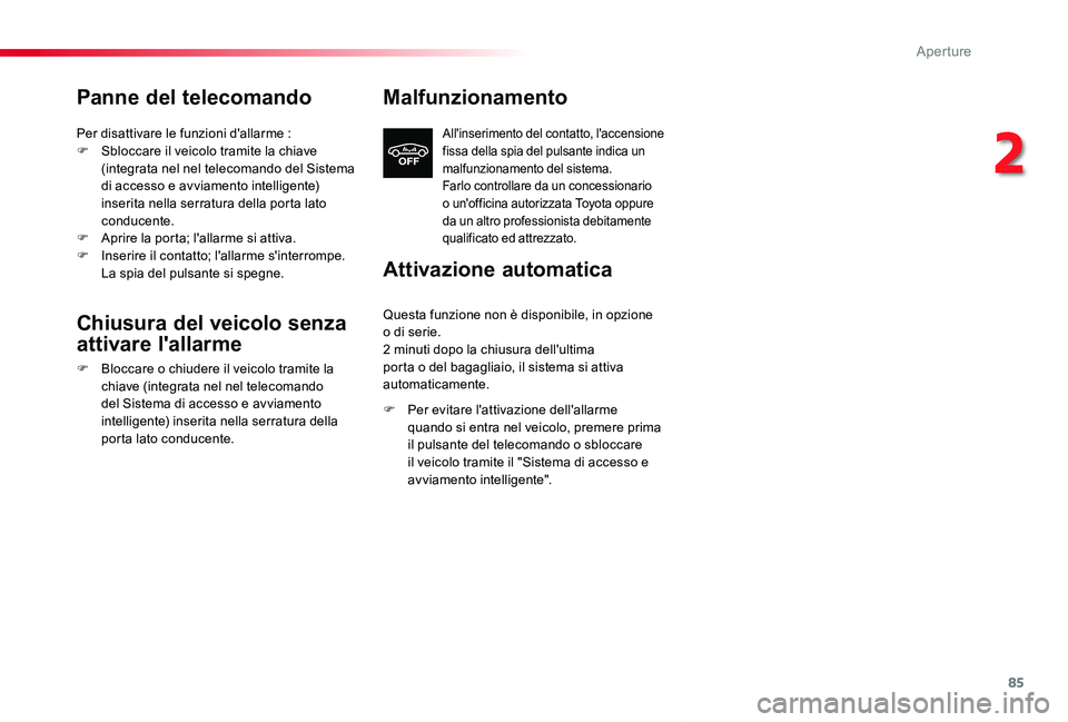 TOYOTA PROACE VERSO 2020 Manuale duso (in Italian) 85
Proace_Verso_IT_Chap02_ouvertures_ed01-2019
Panne del telecomando
Per disattivare le funzioni d'allarme :F Sbloccare il veicolo tramite la chiave (integrata nel nel telecomando del Sistema di a TOYOTA PROACE VERSO 2020 Manuale duso (in Italian) 85
Proace_Verso_IT_Chap02_ouvertures_ed01-2019
Panne del telecomando
Per disattivare le funzioni d'allarme :F Sbloccare il veicolo tramite la chiave (integrata nel nel telecomando del Sistema di a
