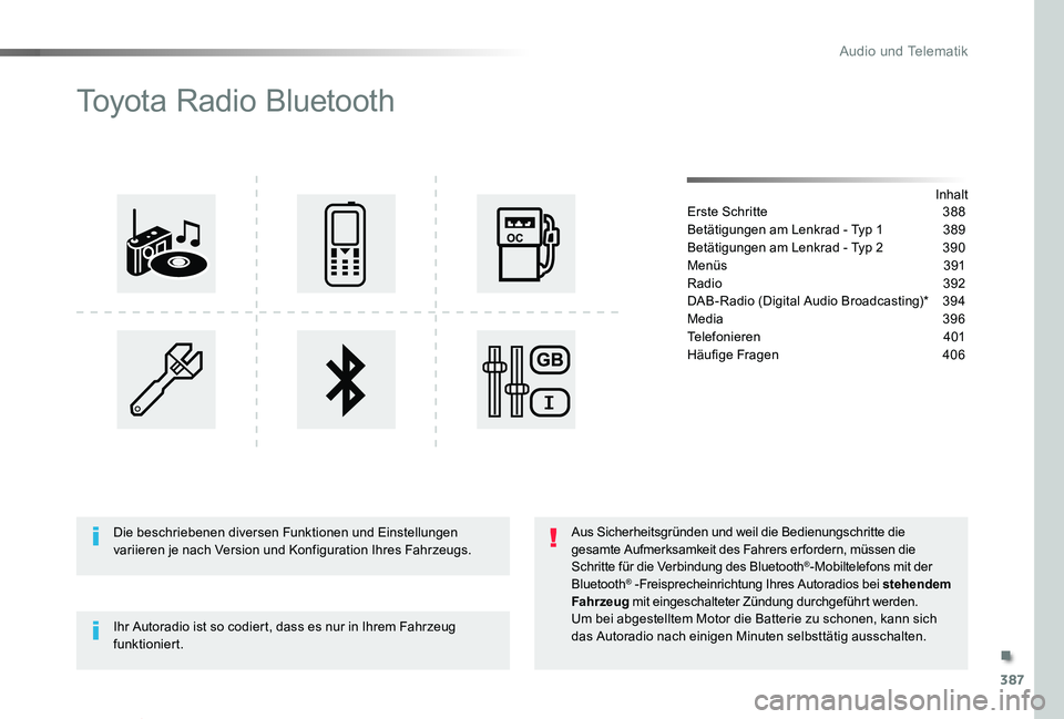 TOYOTA PROACE VERSO 2020  Betriebsanleitungen (in German) 387
Proace_Verso_de_Chap10d_RD6_ed2019_V02
Toyota Radio Bluetooth
InhaltErste Schritte 388
Betätigungen am Lenkrad - Typ 1  389
Betätigungen am Lenkrad - Typ 2 390
Menüs  391
Radio 392
DAB-Radio (D