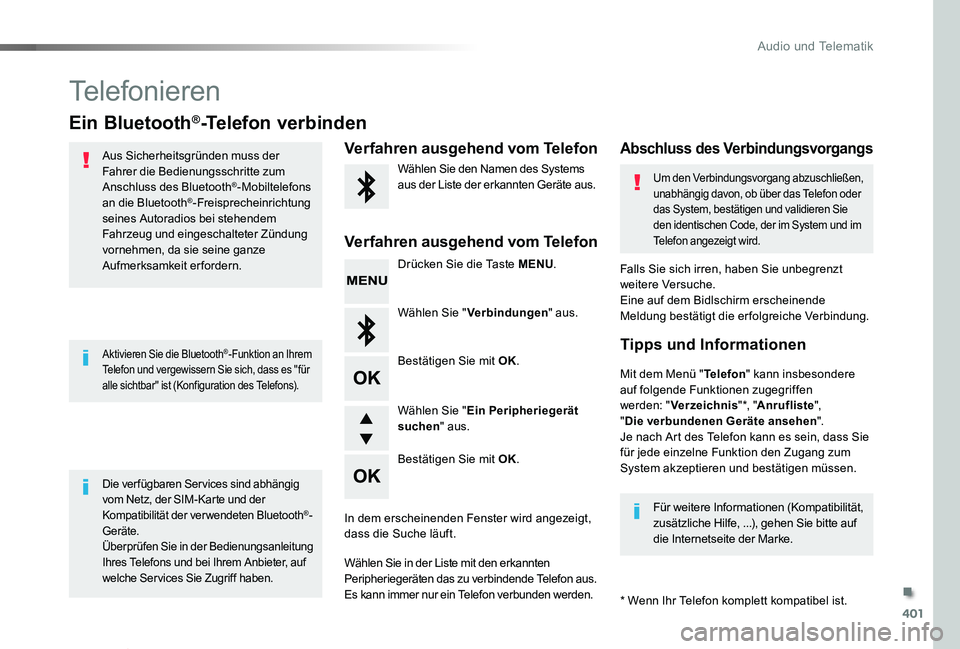 TOYOTA PROACE VERSO 2020  Betriebsanleitungen (in German) 401
Proace_Verso_de_Chap10d_RD6_ed2019_V02
Telefonieren
Ein Bluetooth®-Telefon verbinden
Aus Sicherheitsgründen muss der Fahrer die Bedienungsschritte zum Anschluss des Bluetooth®-Mobiltelefons an 
