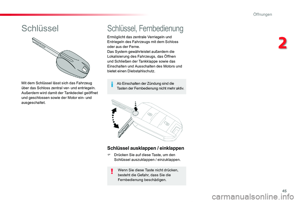 TOYOTA PROACE VERSO 2020  Betriebsanleitungen (in German) 45
Proace_Verso_de_Chap02_ouvertures_ed2019_V02
Schlüssel ausklappen / einklappen
F Drücken Sie auf diese Taste, um den Schlüssel auszuklappen / einzuklappen.
Wenn Sie diese Taste nicht drücken, b