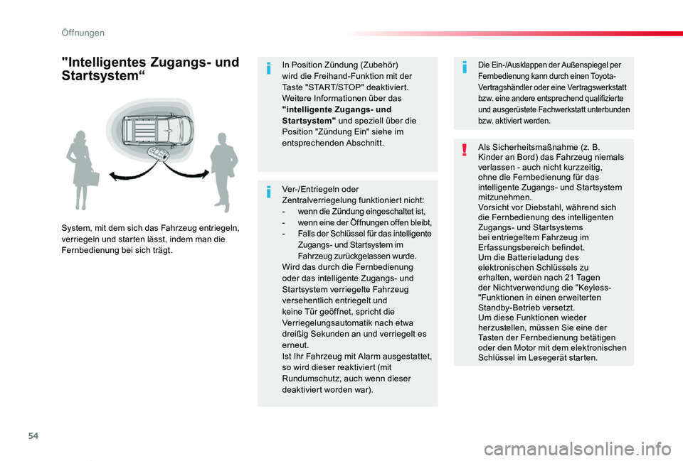 TOYOTA PROACE VERSO 2020  Betriebsanleitungen (in German) 54
Proace_Verso_de_Chap02_ouvertures_ed2019_V02
Ver-/Entriegeln oder Zentralverriegelung funktioniert nicht:-  wenn die Zündung eingeschaltet ist,-  wenn eine der Öffnungen offen bleibt,-  Falls der