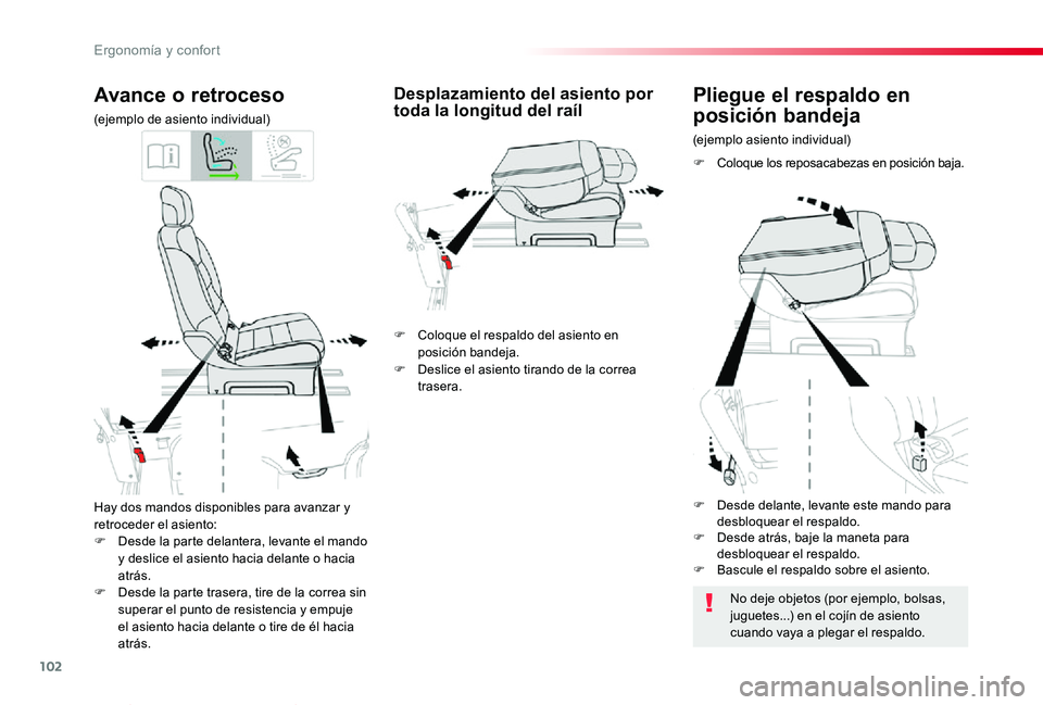 TOYOTA PROACE VERSO 2020  Manuale de Empleo (in Spanish) 102
ProaceVerso_es_Chap03_ergonomie-et-confort_ed2019_V02
Hay dos mandos disponibles para avanzar y retroceder el asiento:F Desde la parte delantera, levante el mando y deslice el asiento hacia delant