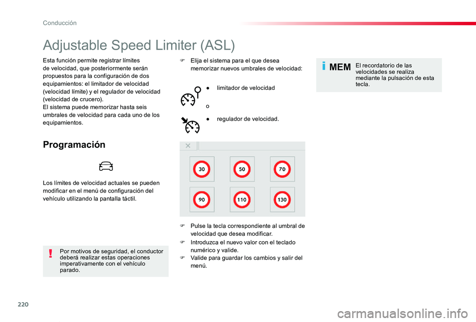 TOYOTA PROACE VERSO 2020 Manuale de Empleo (in Spanish) 220
MEM
ProaceVerso_es_Chap06_conduite_ed2019_V02
Adjustable Speed Limiter (ASL)
Programación
Esta función permite registrar límites de velocidad, que posteriormente serán propuestos para la confi TOYOTA PROACE VERSO 2020 Manuale de Empleo (in Spanish) 220
MEM
ProaceVerso_es_Chap06_conduite_ed2019_V02
Adjustable Speed Limiter (ASL)
Programación
Esta función permite registrar límites de velocidad, que posteriormente serán propuestos para la confi