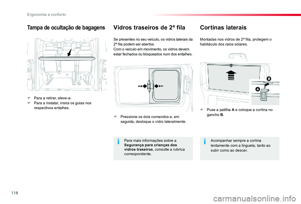 TOYOTA PROACE VERSO 2020  Manual de utilização (in Portuguese) 118
ProaceVerso_pt_Chap03_ergonomie-et-confort_ed2019_V02
Tampa de ocultação de bagagens
F Para a retirar, eleve-a.F Para a instalar, insira os guias nos respectivos entalhes.
Se presentes no seu ve