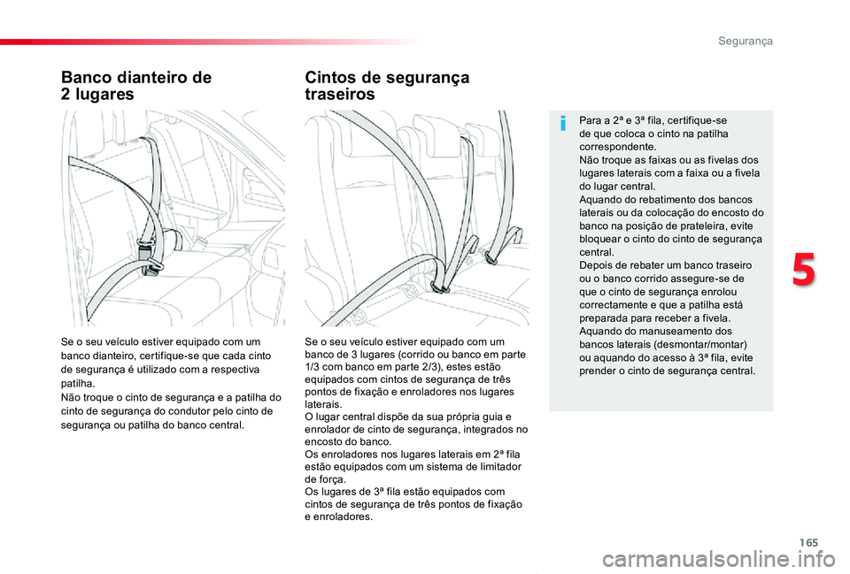 TOYOTA PROACE VERSO 2020 Manual de utilização (in Portuguese) 165
ProaceVerso_pt_Chap05_securite_ed2019_V02
Banco dianteiro de
2 lugares
Se o seu veículo estiver equipado com um banco de 3 lugares (corrido ou banco em parte 1/3 com banco em parte 2/3), estes e TOYOTA PROACE VERSO 2020 Manual de utilização (in Portuguese) 165
ProaceVerso_pt_Chap05_securite_ed2019_V02
Banco dianteiro de
2 lugares
Se o seu veículo estiver equipado com um banco de 3 lugares (corrido ou banco em parte 1/3 com banco em parte 2/3), estes e