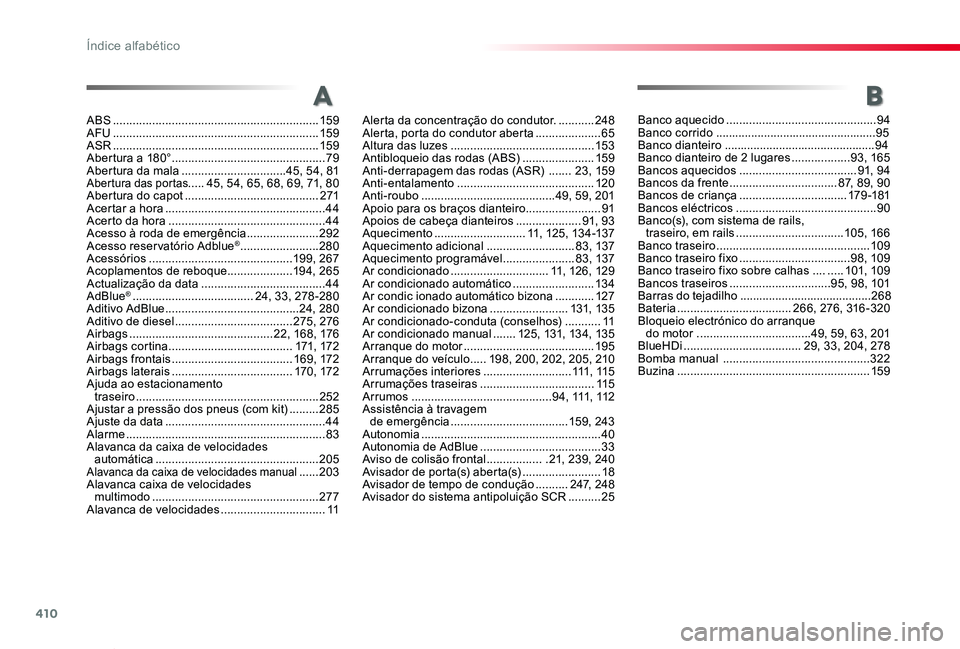 TOYOTA PROACE VERSO 2020 Manual de utilização (in Portuguese) 410
ProaceVerso_pt_Chap11_index-alpha_ed2019_V02
ABS ...............................................................159AFU ...............................................................159ASR ....... TOYOTA PROACE VERSO 2020 Manual de utilização (in Portuguese) 410
ProaceVerso_pt_Chap11_index-alpha_ed2019_V02
ABS ...............................................................159AFU ...............................................................159ASR .......