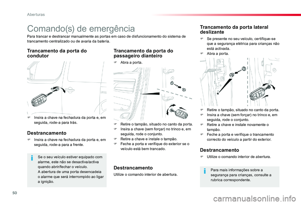 TOYOTA PROACE VERSO 2020  Manual de utilização (in Portuguese) 50
ProaceVerso_pt_Chap02_ouvertures_ed2019_V02
Comando(s) de emergência
Trancamento da porta do condutorTrancamento da porta do passageiro dianteiro
F Abra a porta.
Para trancar e destrancar manualme