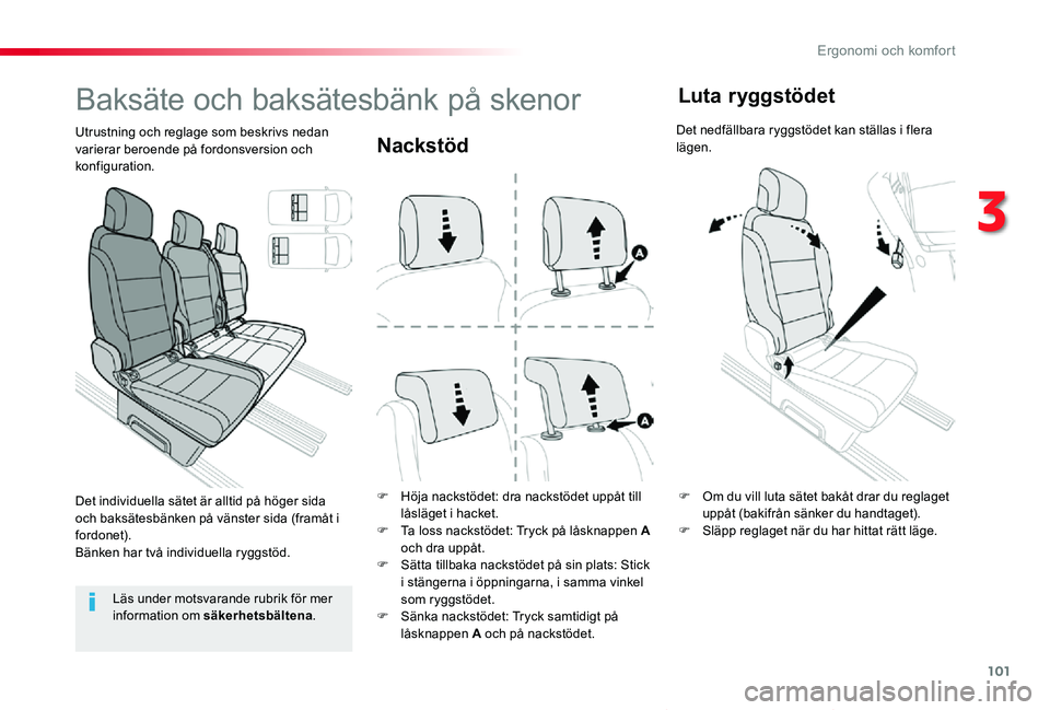 TOYOTA PROACE VERSO 2020  Bruksanvisningar (in Swedish) 101
Proace verso_sv_Chap03_ergonomie-et-confort_ed01-2019
Nackstöd
F Höja nackstödet: dra nackstödet uppåt till låsläget i hacket.F Ta loss nackstödet: Tryck på låsknappen A och dra uppåt.F