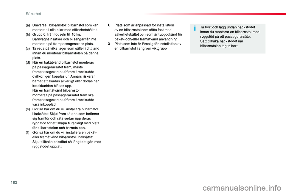TOYOTA PROACE VERSO 2020 Bruksanvisningar (in Swedish) 182
Proace verso_sv_Chap05_securite_ed01-2019
(a) Universell bilbarnstol: bilbarnstol som kan monteras i alla bilar med säkerhetsbältet.(b) Grupp 0: från födseln till 10 kg. Barnvagnsinsatser oc TOYOTA PROACE VERSO 2020 Bruksanvisningar (in Swedish) 182
Proace verso_sv_Chap05_securite_ed01-2019
(a) Universell bilbarnstol: bilbarnstol som kan monteras i alla bilar med säkerhetsbältet.(b) Grupp 0: från födseln till 10 kg. Barnvagnsinsatser oc