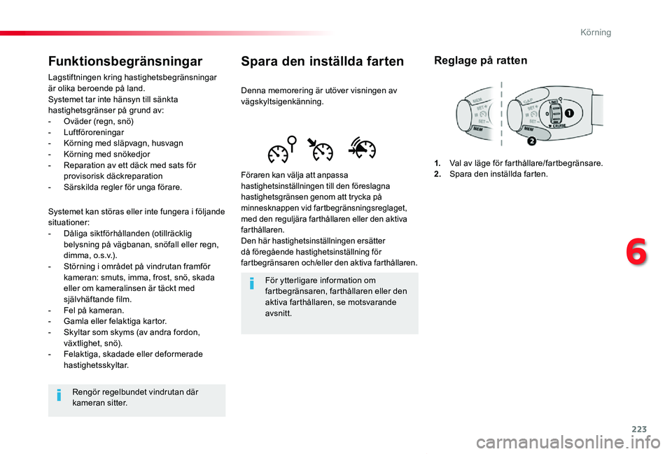TOYOTA PROACE VERSO 2020 Bruksanvisningar (in Swedish) 223
Proace verso_sv_Chap06_conduite_ed01-2019
Spara den inställda farten
Denna memorering är utöver visningen av vägskyltsigenkänning.
Föraren kan välja att anpassa hastighetsinställningen til TOYOTA PROACE VERSO 2020 Bruksanvisningar (in Swedish) 223
Proace verso_sv_Chap06_conduite_ed01-2019
Spara den inställda farten
Denna memorering är utöver visningen av vägskyltsigenkänning.
Föraren kan välja att anpassa hastighetsinställningen til