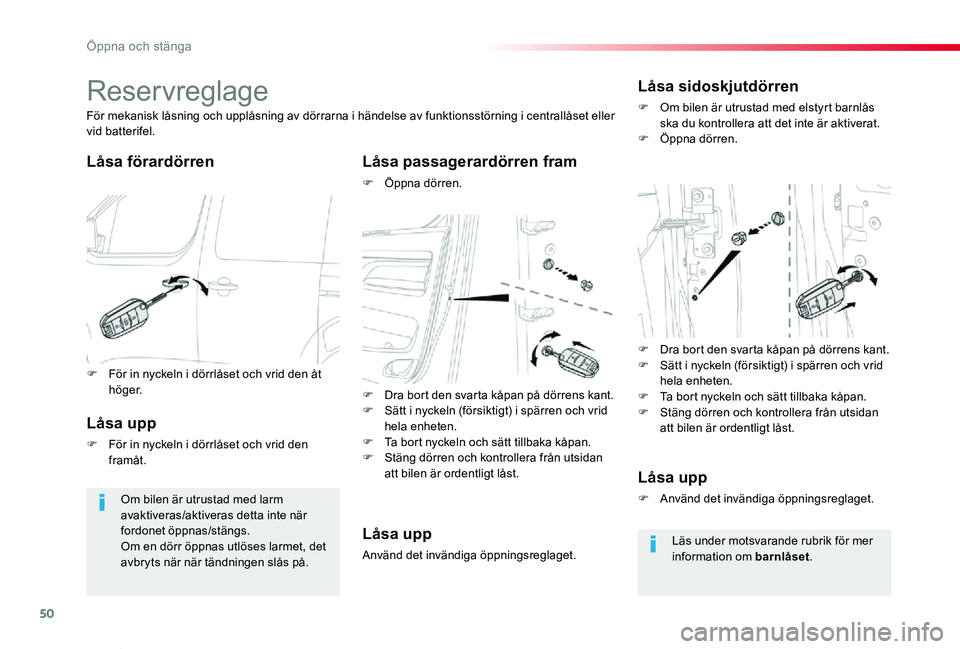 TOYOTA PROACE VERSO 2020  Bruksanvisningar (in Swedish) 50
Proace verso_sv_Chap02_ouvertures_ed01-2019
Reservreglage
Låsa förardörrenLåsa passagerardörren fram
F Öppna dörren.
För mekanisk låsning och upplåsning av dörrarna i händelse av funkti