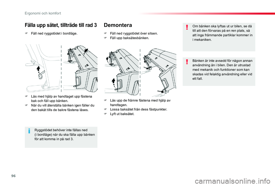 TOYOTA PROACE VERSO 2020  Bruksanvisningar (in Swedish) 96
Proace verso_sv_Chap03_ergonomie-et-confort_ed01-2019
F Fäll ned ryggstödet i bordläge.
Fälla upp sätet, tillträde till rad 3Demontera
F Fäll ned ryggstödet över sitsen.F Fäll upp baksät