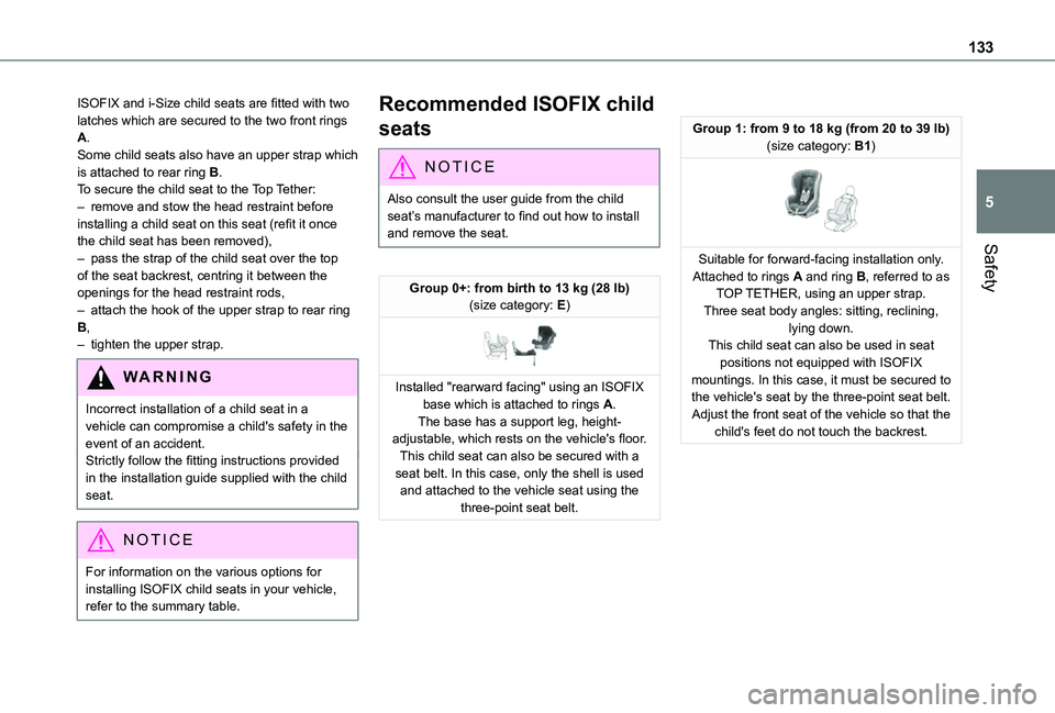 TOYOTA PROACE VERSO 2021 Owners Manual 133
Safety
5
ISOFIX and i-Size child seats are fitted with two latches which are secured to the two front rings A.Some child seats also have an upper strap which is attached to rear ring B.To secure t TOYOTA PROACE VERSO 2021 Owners Manual 133
Safety
5
ISOFIX and i-Size child seats are fitted with two latches which are secured to the two front rings A.Some child seats also have an upper strap which is attached to rear ring B.To secure t