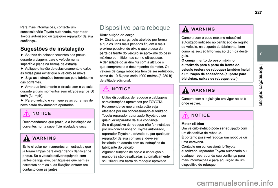 TOYOTA PROACE VERSO 2021 Manual de utilização (in Portuguese) 227
Informações práticas
7
Para mais informações, contacte um concessionário Toyota autorizado, reparador Toyota autorizado ou qualquer reparador da sua confiança..
Sugestões de instalação
TOYOTA PROACE VERSO 2021 Manual de utilização (in Portuguese) 227
Informações práticas
7
Para mais informações, contacte um concessionário Toyota autorizado, reparador Toyota autorizado ou qualquer reparador da sua confiança..
Sugestões de instalação