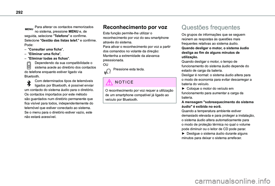 TOYOTA PROACE VERSO 2021 Manual de utilização (in Portuguese) 292
Para alterar os contactos memorizados no sistema, pressione MENU e, de seguida, selecione "Telefone" e confirme.Selecione "Gestão das listas telef." e confirme.Pode:– "Consu TOYOTA PROACE VERSO 2021 Manual de utilização (in Portuguese) 292
Para alterar os contactos memorizados no sistema, pressione MENU e, de seguida, selecione "Telefone" e confirme.Selecione "Gestão das listas telef." e confirme.Pode:– "Consu