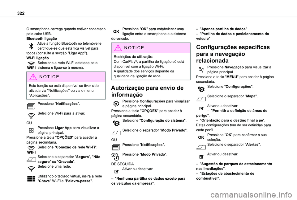 TOYOTA PROACE VERSO 2021 Manual de utilização (in Portuguese) 322
O smartphone carrega quando estiver conectado pelo cabo USB.Bluetooth ligaçãoAtive a função Bluetooth no telemóvel e certifique-se que esta fica visível para todos (consulte a secção " TOYOTA PROACE VERSO 2021 Manual de utilização (in Portuguese) 322
O smartphone carrega quando estiver conectado pelo cabo USB.Bluetooth ligaçãoAtive a função Bluetooth no telemóvel e certifique-se que esta fica visível para todos (consulte a secção "