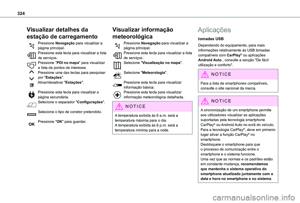 TOYOTA PROACE VERSO 2021 Manual de utilização (in Portuguese) 324
Visualizar detalhes da
estação de carregamento
Pressione Navegação para visualizar a página principal.Pressione esta tecla para visualizar a lista de serviços.Pressione "PDI no mapa" TOYOTA PROACE VERSO 2021 Manual de utilização (in Portuguese) 324
Visualizar detalhes da
estação de carregamento
Pressione Navegação para visualizar a página principal.Pressione esta tecla para visualizar a lista de serviços.Pressione "PDI no mapa"