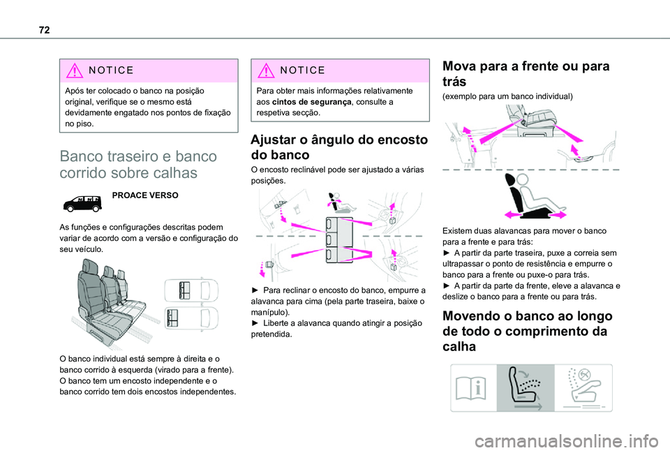 TOYOTA PROACE VERSO 2021 Manual de utilização (in Portuguese) 72
NOTIC E
Após ter colocado o banco na posição original, verifique se o mesmo está devidamente engatado nos pontos de fixação no piso.
Banco traseiro e banco
corrido sobre calhas
PROACE VERSO
TOYOTA PROACE VERSO 2021 Manual de utilização (in Portuguese) 72
NOTIC E
Após ter colocado o banco na posição original, verifique se o mesmo está devidamente engatado nos pontos de fixação no piso.
Banco traseiro e banco
corrido sobre calhas
PROACE VERSO