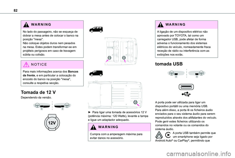 TOYOTA PROACE VERSO 2021 Manual de utilização (in Portuguese) 82
WARNI NG
No lado do passageiro, não se esqueça de dobrar a mesa antes de colocar o banco na posição "mesa".Não coloque objetos duros nem pesados na mesa. Estes podem transformar-se em TOYOTA PROACE VERSO 2021 Manual de utilização (in Portuguese) 82
WARNI NG
No lado do passageiro, não se esqueça de dobrar a mesa antes de colocar o banco na posição "mesa".Não coloque objetos duros nem pesados na mesa. Estes podem transformar-se em
