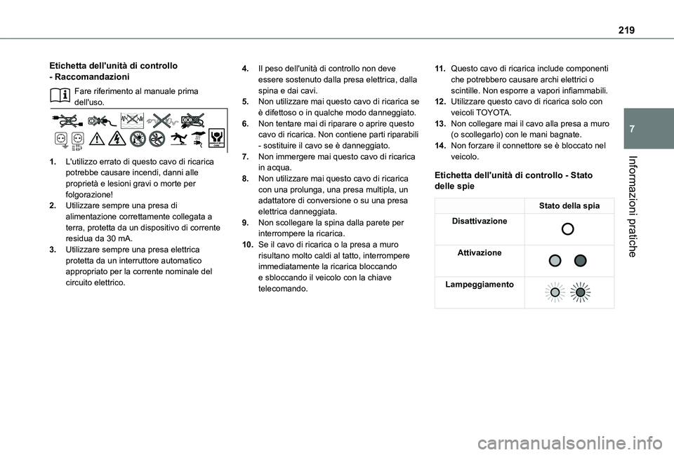 TOYOTA PROACE VERSO 2021  Manuale duso (in Italian) 219
Informazioni pratiche
7
Etichetta dell'unità di controllo - Raccomandazioni
Fare riferimento al manuale prima dell'uso.
1.L'utilizzo errato di questo cavo di ricarica potrebbe causare