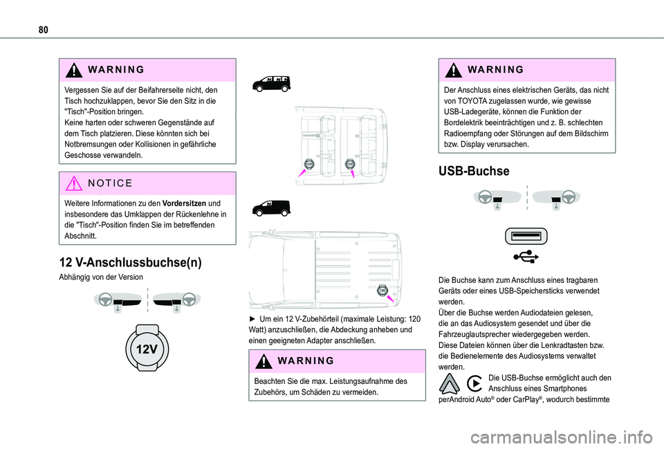 TOYOTA PROACE VERSO 2021  Betriebsanleitungen (in German) 80
WARNI NG
Vergessen Sie auf der Beifahrerseite nicht, den Tisch hochzuklappen, bevor Sie den Sitz in die "Tisch"-Position bringen.Keine harten oder schweren Gegenstände auf dem Tisch platzi