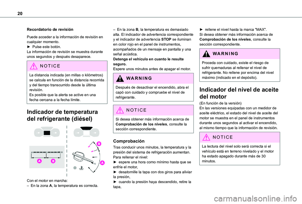 TOYOTA PROACE VERSO 2021  Manuale de Empleo (in Spanish) 20
Recordatorio de revisión
Puede acceder a la información de revisión en cualquier momento.► Pulse este botón.La información de revisión se muestra durante unos segundos y después desaparece
