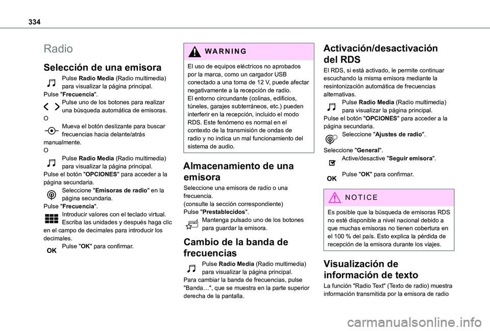 TOYOTA PROACE VERSO 2021  Manuale de Empleo (in Spanish) 334
Radio
Selección de una emisora
Pulse Radio Media (Radio multimedia) para visualizar la página principal.Pulse "Frecuencia".Pulse uno de los botones para realizar una búsqueda automátic