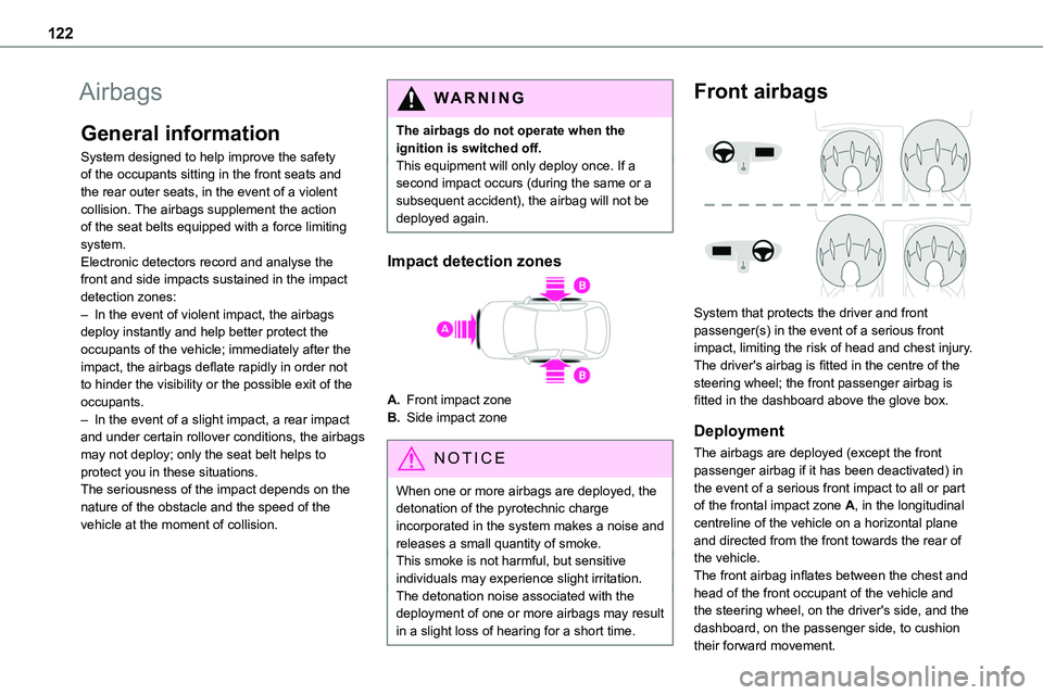TOYOTA PROACE VERSO 2022  Owners Manual 122
Airbags
General information
System designed to help improve the safety of the occupants sitting in the front seats and the rear outer seats, in the event of a violent collision. The airbags supple