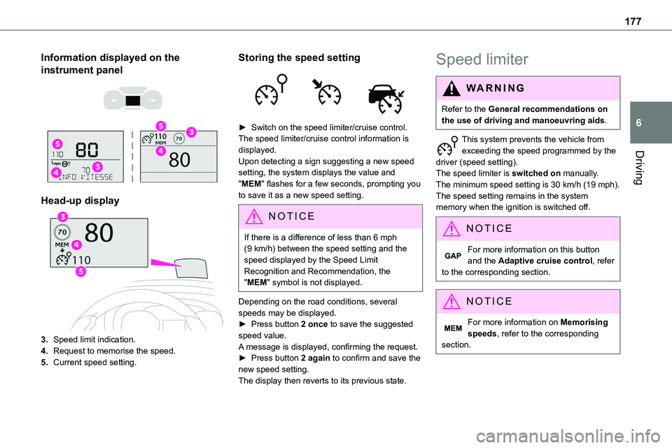 TOYOTA PROACE VERSO 2022  Owners Manual 177
Driving
6
Information displayed on the 
instrument panel 
  
 
Head-up display
3.Speed limit indication.
4.Request to memorise the speed.
5.Current speed setting.
Storing the speed setting 
 
► 