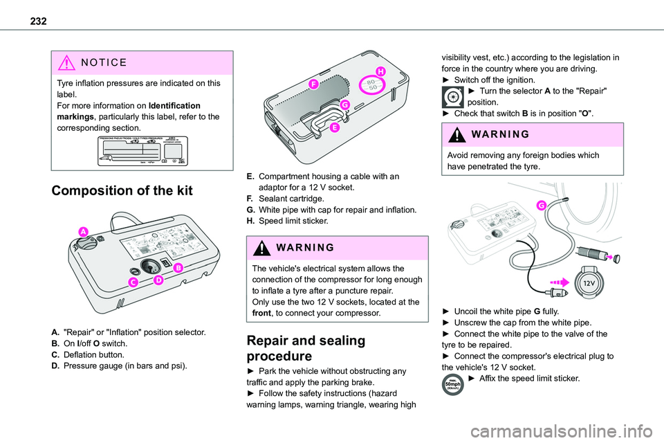 TOYOTA PROACE VERSO 2022  Owners Manual 232
NOTIC E
Tyre inflation pressures are indicated on this label.For more information on Identification markings, particularly this label, refer to the corresponding section.
Composition of the kit 
 
