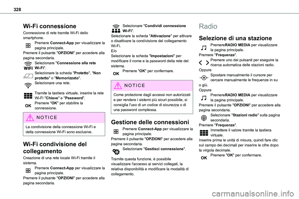 TOYOTA PROACE VERSO 2022 Manuale duso (in Italian) 328
Wi-Fi connessione
Connessione di rete tramite Wi-Fi dello smartphone.Premere Connect-App per visualizzare la pagina principale.Premere il pulsante "OPZIONI" per accedere alla pagina second TOYOTA PROACE VERSO 2022 Manuale duso (in Italian) 328
Wi-Fi connessione
Connessione di rete tramite Wi-Fi dello smartphone.Premere Connect-App per visualizzare la pagina principale.Premere il pulsante "OPZIONI" per accedere alla pagina second