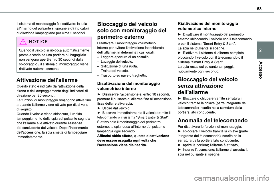 TOYOTA PROACE VERSO 2022 Manuale duso (in Italian) 53
Accesso
2
Il sistema di monitoraggio è disattivato: la spia all'interno del pulsante si spegne e gli indicatori di direzione lampeggiano per circa 2 secondi.
NOTIC E
Quando il veicolo si riblo TOYOTA PROACE VERSO 2022 Manuale duso (in Italian) 53
Accesso
2
Il sistema di monitoraggio è disattivato: la spia all'interno del pulsante si spegne e gli indicatori di direzione lampeggiano per circa 2 secondi.
NOTIC E
Quando il veicolo si riblo