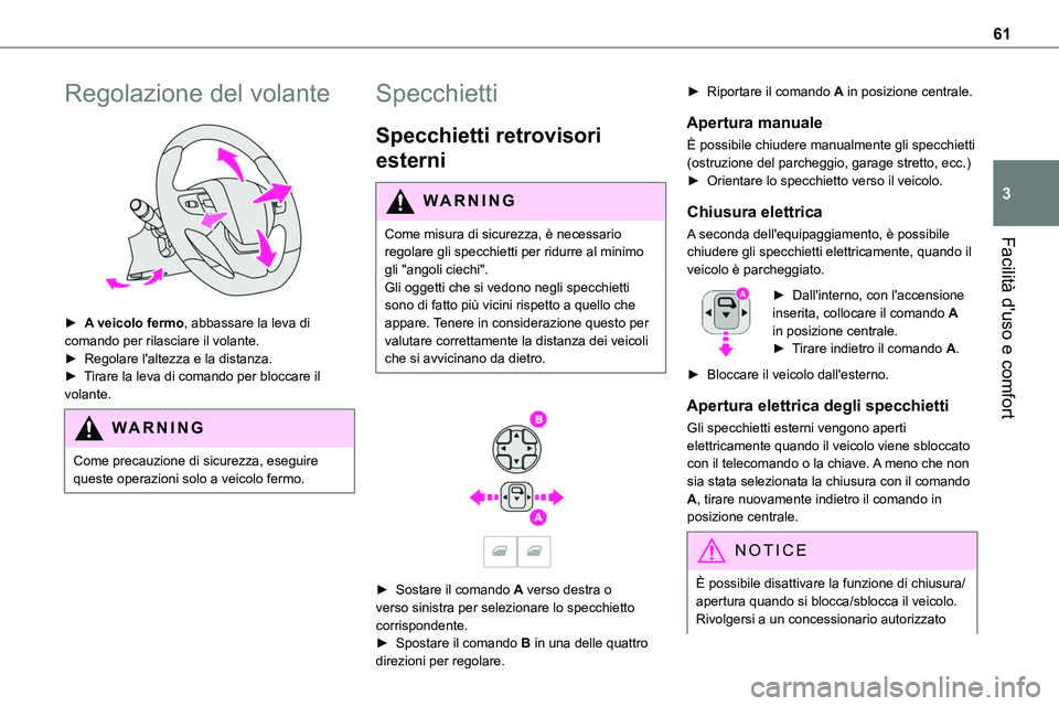 TOYOTA PROACE VERSO 2022 Manuale duso (in Italian) 61
Facilità d'uso e comfort
3
Regolazione del volante
► A veicolo fermo, abbassare la leva di comando per rilasciare il volante.► Regolare l'altezza e la distanza.► Tirare la leva di TOYOTA PROACE VERSO 2022 Manuale duso (in Italian) 61
Facilità d'uso e comfort
3
Regolazione del volante
► A veicolo fermo, abbassare la leva di comando per rilasciare il volante.► Regolare l'altezza e la distanza.► Tirare la leva di
