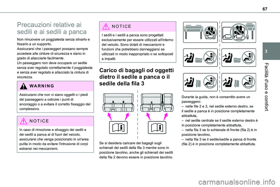 TOYOTA PROACE VERSO 2022 Manuale duso (in Italian) 67
Facilità d'uso e comfort
3
Precauzioni relative ai
sedili e ai sedili a panca
Non rimuovere un poggiatesta senza stivarlo e fissarlo a un supporto.Assicurarsi che i passeggeri possano sempre TOYOTA PROACE VERSO 2022 Manuale duso (in Italian) 67
Facilità d'uso e comfort
3
Precauzioni relative ai
sedili e ai sedili a panca
Non rimuovere un poggiatesta senza stivarlo e fissarlo a un supporto.Assicurarsi che i passeggeri possano sempre