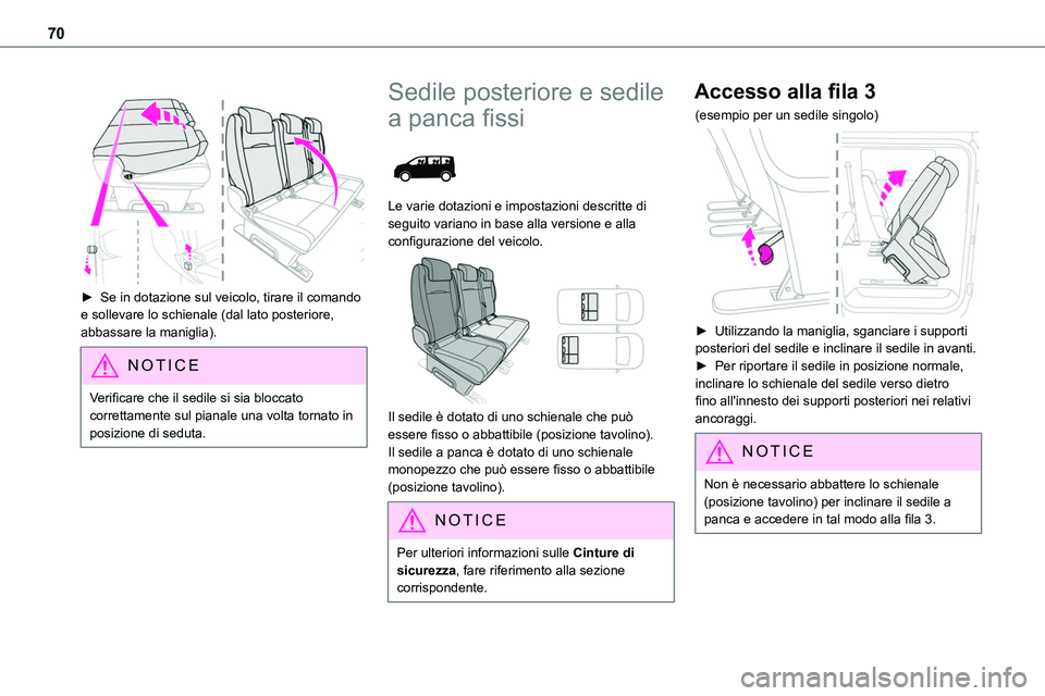 TOYOTA PROACE VERSO 2022 Manuale duso (in Italian) 70
► Se in dotazione sul veicolo, tirare il comando e sollevare lo schienale (dal lato posteriore, abbassare la maniglia).
NOTIC E
Verificare che il sedile si sia bloccato correttamente sul pian TOYOTA PROACE VERSO 2022 Manuale duso (in Italian) 70
► Se in dotazione sul veicolo, tirare il comando e sollevare lo schienale (dal lato posteriore, abbassare la maniglia).
NOTIC E
Verificare che il sedile si sia bloccato correttamente sul pian