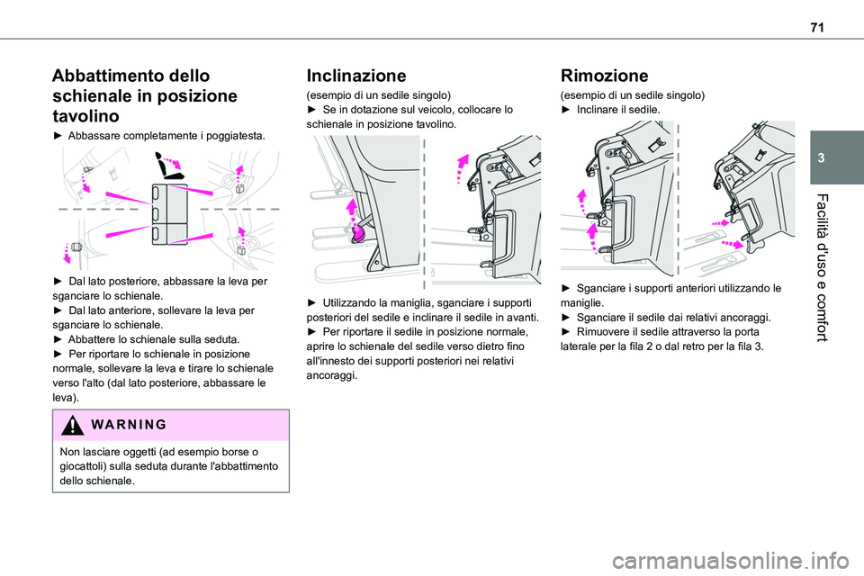 TOYOTA PROACE VERSO 2022 Manuale duso (in Italian) 71
Facilità d'uso e comfort
3
Abbattimento dello
schienale in posizione
tavolino
► Abbassare completamente i poggiatesta.
► Dal lato posteriore, abbassare la leva per sganciare lo schie TOYOTA PROACE VERSO 2022 Manuale duso (in Italian) 71
Facilità d'uso e comfort
3
Abbattimento dello
schienale in posizione
tavolino
► Abbassare completamente i poggiatesta.
► Dal lato posteriore, abbassare la leva per sganciare lo schie