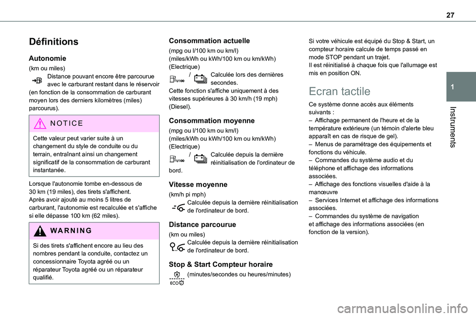 TOYOTA PROACE VERSO 2022  Notices Demploi (in French) 27
Instruments
1
Définitions
Autonomie
(km ou miles)Distance pouvant encore être parcourue avec le carburant restant dans le réservoir (en fonction de la consommation de carburant moyen lors des de