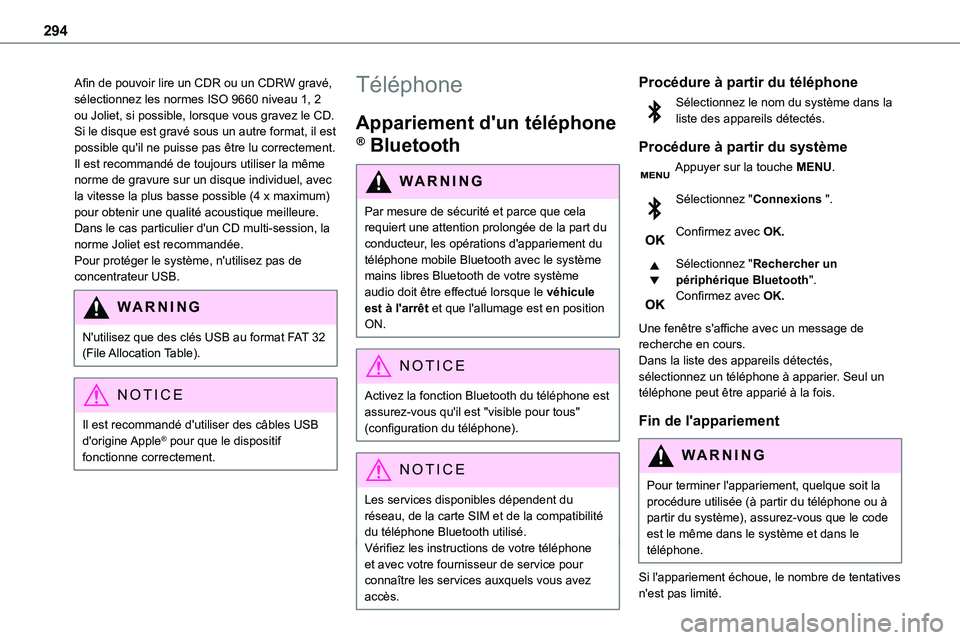 TOYOTA PROACE VERSO 2022  Notices Demploi (in French) 294
Afin de pouvoir lire un CDR ou un CDRW gravé, sélectionnez les normes ISO 9660 niveau 1, 2 ou Joliet, si possible, lorsque vous gravez le CD.Si le disque est gravé sous un autre format, il est 