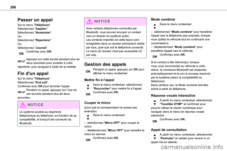 TOYOTA PROACE VERSO 2022  Notices Demploi (in French) 296
Passer un appel
Sur le menu "Téléphone".Sélectionnez "Appeler".Sélectionnez "Numéroter".OuSélectionnez "Répertoire".OuSélectionnez "Journal".Confirm