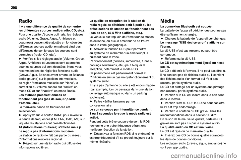 TOYOTA PROACE VERSO 2022  Notices Demploi (in French) 298
Radio
Il y a une différence de qualité de son entre les différentes sources audio (radio, CD, etc.).Pour une qualité d'écoute optimale, les réglages audio (Volume, Grave, Aigus, Ambiance