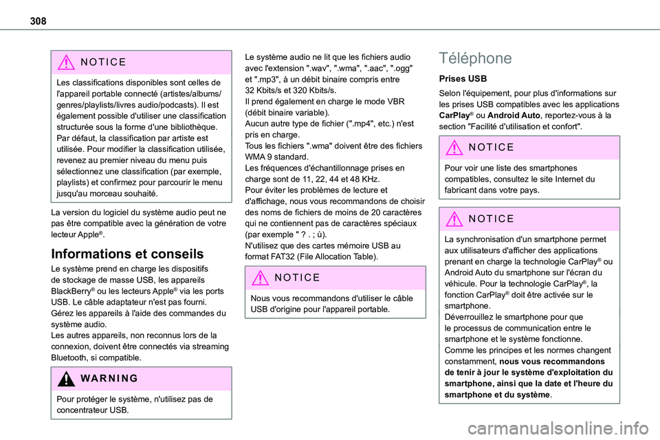 TOYOTA PROACE VERSO 2022  Notices Demploi (in French) 308
NOTIC E
Les classifications disponibles sont celles de l'appareil portable connecté (artistes/albums/genres/playlists/livres audio/podcasts). Il est également possible d'utiliser une cla