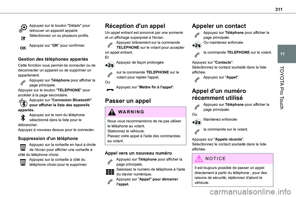 TOYOTA PROACE VERSO 2022  Notices Demploi (in French) 3 11
TOYOTA Pro Touch
11
Appuyez sur le bouton "Détails" pour retrouver un appareil appairé.Sélectionnez un ou plusieurs profils. 
Appuyez sur "OK" pour confirmer. 
Gestion des tél