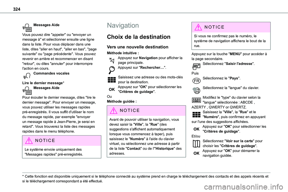 TOYOTA PROACE VERSO 2022  Notices Demploi (in French) 324
Messages Aide 
Vous pouvez dire "appeler" ou "envoyer un message à" et sélectionner ensuite une ligne dans la liste. Pour vous déplacer dans une liste, dites "aller en haut&