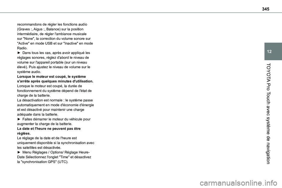 TOYOTA PROACE VERSO 2022  Notices Demploi (in French) 345
TOYOTA Pro Touch avec système de navigation
12
recommandons de régler les fonctions audio (Graves :, Aigus :, Balance) sur la position intermédiaire, de régler l'ambiance musicale sur "