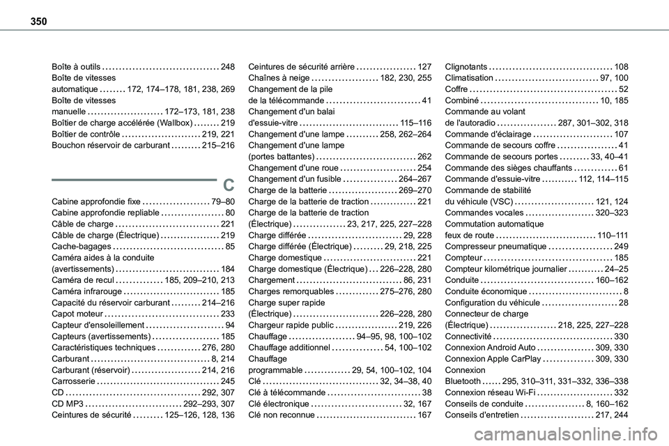 TOYOTA PROACE VERSO 2022  Notices Demploi (in French) 350
Boîte à outils   248Boîte de vitesses  automatique   172, 174–178, 181, 238, 269Boîte de vitesses  manuelle   172–173, 181, 238Boîtier de charge accélérée (Wallbox)   219Boîtier de co