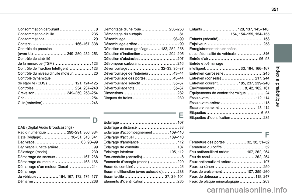 TOYOTA PROACE VERSO 2022  Notices Demploi (in French) 351
Index alphabétique
Consommation carburant   8Consommation d'huile   235Consommations   29Contact   166–167, 338Contrôle de pression  (avec kit)   249–250, 252–253Contrôle de stabilit