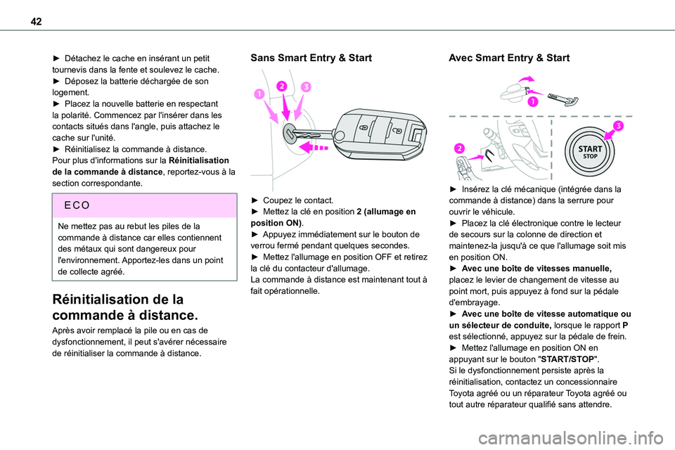 TOYOTA PROACE VERSO 2022  Notices Demploi (in French) 42
► Détachez le cache en insérant un petit tournevis dans la fente et soulevez le cache.► Déposez la batterie déchargée de son logement.► Placez la nouvelle batterie en respectant la polar
