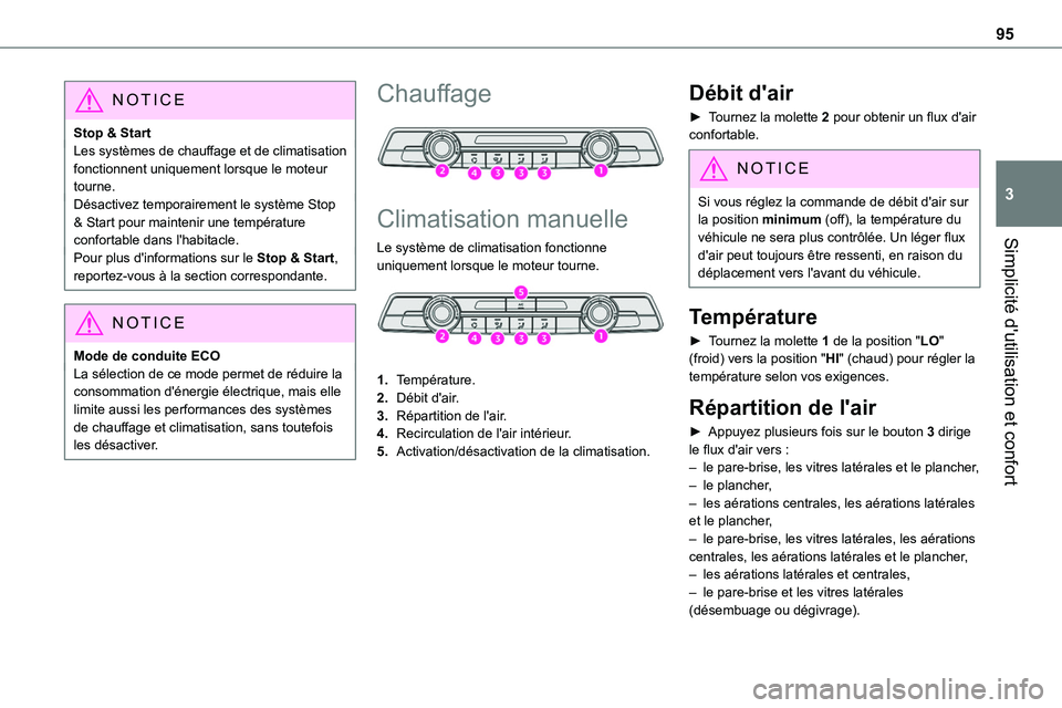 TOYOTA PROACE VERSO 2022  Notices Demploi (in French) 95
Simplicité d'utilisation et confort
3
NOTIC E
Stop & StartLes systèmes de chauffage et de climatisation fonctionnent uniquement lorsque le moteur tourne.Désactivez temporairement le système